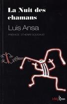 Couverture du livre « La nuit des chamans » de Luis Ansa aux éditions Relie