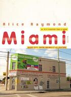 Couverture du livre « Miami ; magic city, entre alligators et bikinis » de Alice Raymond aux éditions Elytis