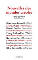 Couverture du livre « Nouvelles des mondes créoles » de Raphael Confiant aux éditions Ecriture