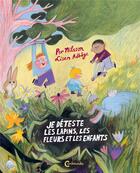 Couverture du livre « Je déteste les lapins, les fleurs et les enfants » de Per Nilsson et Lisen Adbage aux éditions Cambourakis