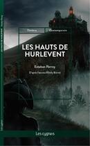 Couverture du livre « Les hauts de Hurlevent » de Esteban Perroy et Emilie Bronte aux éditions Les Cygnes