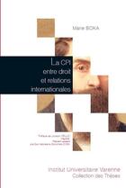 Couverture du livre « La CPI entre droit et relations internationales » de Marie Boka aux éditions Institut Universitaire Varenne