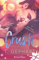 Couverture du livre « Crush - couple improbable - t.1 » de T. Gephart aux éditions Collection Infinity