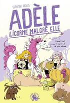 Couverture du livre « Adèle, licorne malgré elle » de Ludivine Irolla aux éditions Poulpe Fictions