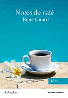 Couverture du livre « Notes de café » de René Girard aux éditions Au Pays Reve