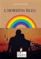 Couverture du livre « L'horizon bleu » de Dovilliers Patrick aux éditions Anovi