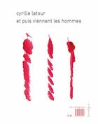 Couverture du livre « Et puis viennent les femmes / les hommes » de Cyrille Latour aux éditions Lunatique