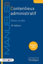 Couverture du livre « Contentieux administratif (édition 2022) » de Olivier Le Bot aux éditions Bruylant