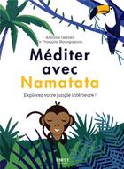 Couverture du livre « Méditer avec Namatata » de François Bourgognon et Antoin Gerlier et Angelique Agasse aux éditions First