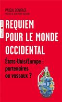 Couverture du livre « Requiem pour le monde occidental : Etats Unis et Europe : partenaires ou vassaux ? » de Pascal Boniface aux éditions Eyrolles