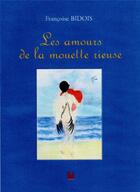 Couverture du livre « Les amours de la mouette rieuse » de Francoise Bidois aux éditions Vent-des-lettres