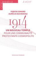 Couverture du livre « 1914 : Un nouveau temple pour une communauté protestante cosmopolite » de Fabien Conord et Aurelie Duchezeau aux éditions Region Midi-pyrenees