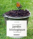 Couverture du livre « Mon premier jardin biologique facilement » de Fiona Hopes aux éditions Marabout