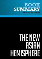 Couverture du livre « Summary: The New Asian Hemisphere : Review and Analysis of Kishore Mahbubani's Book » de Businessnews Publish aux éditions Political Book Summaries