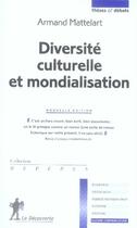 Couverture du livre « Diversité culturelle et mondialisation » de Armand Mattelart aux éditions La Decouverte