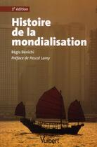 Couverture du livre « Histoire de la mondialisation (3e édition) » de Regis Benichi aux éditions Vuibert