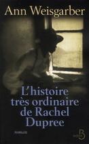 Couverture du livre « L'histoire très ordinaire de Rachel Dupree » de Ann Weisgarber aux éditions Belfond