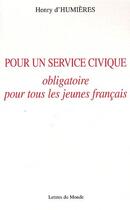 Couverture du livre « Pour un service civique obligatoire pour tous les jeunes français » de Henry D' Humieres aux éditions Lettres Du Monde