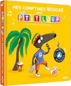Couverture du livre « P'tit loup - mes comptines reggae » de Orianne Lallemand aux éditions Philippe Auzou