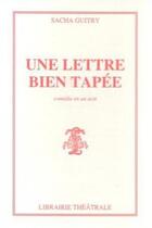 Couverture du livre « Une lettre bien tapee » de Sacha Guitry aux éditions Librairie Theatrale