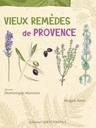 Couverture du livre « Vieux remèdes de Provence » de Amir M-Mansion D aux éditions Ouest France