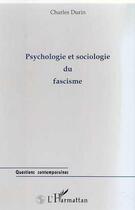 Couverture du livre « PSYCHOLOGIE ET SOCIOLOGIE DU FASCISME » de Charles Durin aux éditions L'harmattan