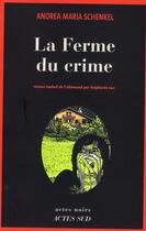 Couverture du livre « La ferme du crime » de Andrea Maria Schenkel aux éditions Actes Sud