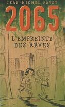 Couverture du livre « 2065 t.3 ; l'empreinte des rêves » de Dab'S et Jean-Michel Payet aux éditions Milan