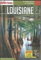Couverture du livre « GUIDE PETIT FUTE ; CARNETS DE VOYAGE : Louisiane » de Collectif Petit Fute aux éditions Le Petit Fute