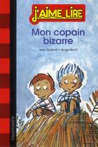 Couverture du livre « Mon copain bizarre » de Serge Bloch et Jean Guillore aux éditions Bayard Jeunesse