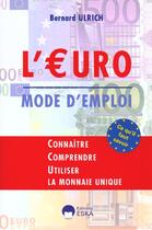Couverture du livre « L'euro. mode d'emploi. » de Bernard Ulrich aux éditions Eska
