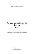 Couverture du livre « Voyage au centre de la bourse » de Andre Locussol aux éditions Editions Le Manuscrit