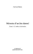 Couverture du livre « Memoire d'un etre damne » de Sylvain Dante aux éditions Editions Le Manuscrit