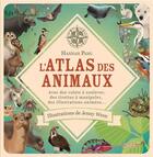 Couverture du livre « L'atlas des animaux ; avec des volets à soulever, des tirettes à manipuler, des illustrations animées... » de Jenny Wren et Hannah Pang aux éditions Piccolia
