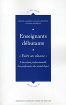 Couverture du livre « Enseignants débutants : faire ses classes » de  aux éditions Pu De Rennes