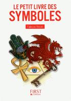 Couverture du livre « Le petit livre des symboles » de Fabrizio Vecoli aux éditions First