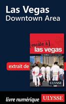 Couverture du livre « Las Vegas ; Downtown Area » de  aux éditions Ulysse