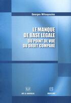 Couverture du livre « Le manque de base légale du point de vue du droit comparé » de Mitsopoulos G. aux éditions Bruylant