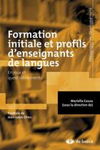 Couverture du livre « La formation initiale et profils d'enseignants de langues » de Mariella Causa aux éditions De Boeck Superieur