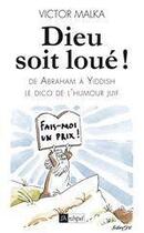 Couverture du livre « Dieu soit loué ! - D'Abraham à Yiddish, le dico de l'humour juif » de Victor Malka aux éditions Archipel