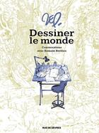 Couverture du livre « Dessiner le monde : Conversations avec Romain Brethes » de Zep aux éditions Rue De Sevres
