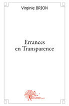 Couverture du livre « Errances en transparence » de Virginie Brion aux éditions Edilivre