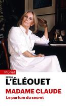 Couverture du livre « Madame Claude, le parfum du secret » de Erwan L'Eleouet aux éditions Pluriel