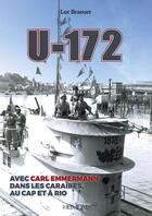 Couverture du livre « U-172 : avec Carl Emmermann dans les Caraïbes, au Cap et à Rio » de Luc Braeuer aux éditions Heimdal