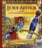 Couverture du livre « Le roi Arthur et les chevaliers de la Table ronde » de Frédérique Fraisse aux éditions Quatre Fleuves