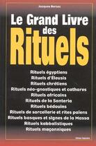 Couverture du livre « Le grand livre des rituels » de Jacques Bersez aux éditions Trajectoire