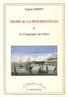 Couverture du livre « Mahé de la Bourdonnais et la compagnie des Indes » de Eugene Herpin aux éditions La Decouvrance