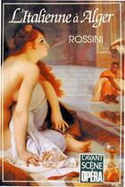 Couverture du livre « L'avant-scène opéra n.157 ; l'italienne à Alger » de Rossini Gioacchino aux éditions L'avant-scene Opera