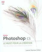 Couverture du livre « Photoshop CS, le must pour la création » de Luanne Seymour-Cohen aux éditions First Interactive