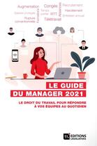 Couverture du livre « Le guide du manager ; le droit du travail pour répondre à vos équipes au quotidien (édition 2021) » de  aux éditions Esf Editeur